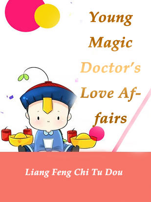 Young Magic Doctor’s Love Affairs